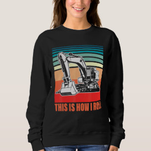 Sudadera Así Es Como Giro El Operador Excavator 2