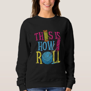 Sudadera Así Es Como Giro El Tejido De Seamstress De Cuchil