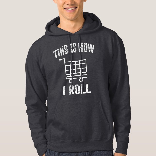 Sudadera Así es como hago circular el carrito de compras de (Anverso)
