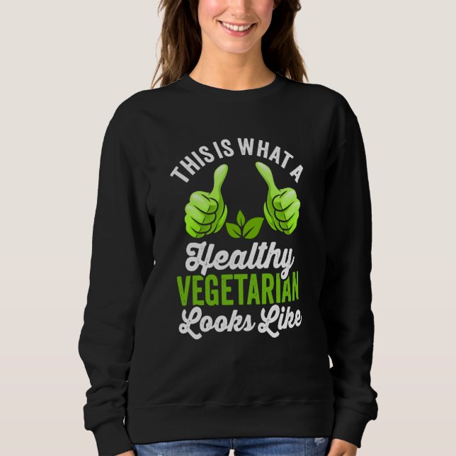 Sudadera Así es como luce un vegetariano saludable (Anverso)