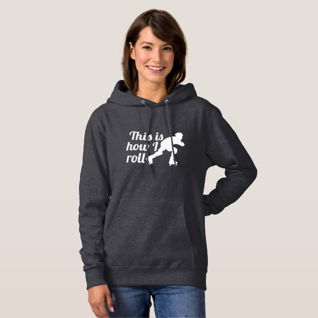 Sudadera Así es como rollo, patinador Roller Derby (Anverso completo)