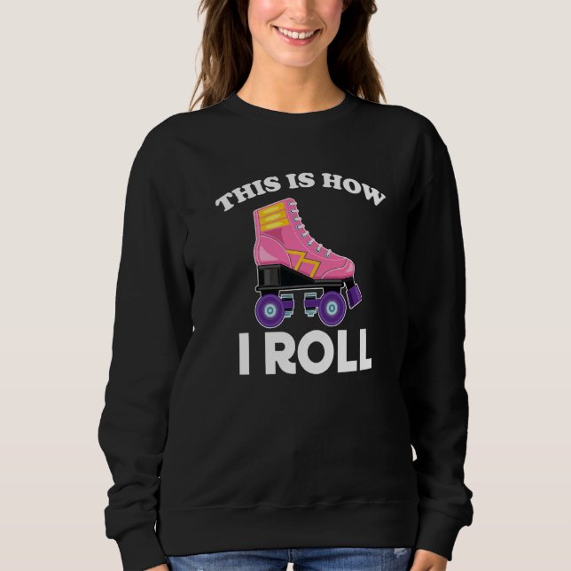 Sudadera Así es como rollo patines de patinaje (Anverso)
