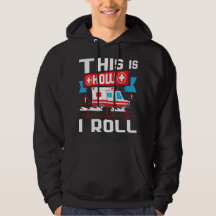 Sudadera Así es como Rueda - Divertido EMT EMS Paramédico