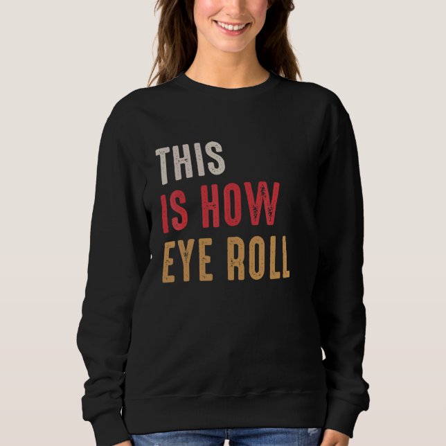 Sudadera Así Es Como Se Mueven Los Ojos Papi Pun Chiste (Anverso)