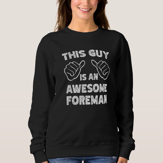 Sudadera Así es como se ve un Foreman increíble   (Anverso)