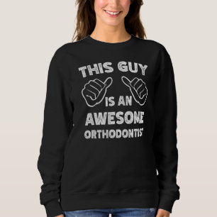 Sudadera Así es como se ve un impresionante ortodoncista