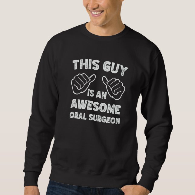 Sudadera Así es como se ve un increíble cirujano oral (Anverso)