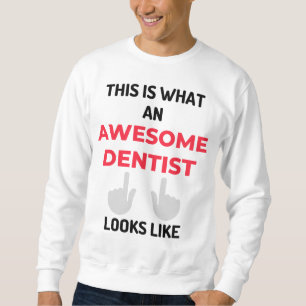 Sudadera Así Es Como Se Ve Un Increíble Dentista 2