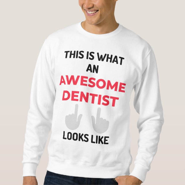 Sudadera Así Es Como Se Ve Un Increíble Dentista 2 (Anverso)