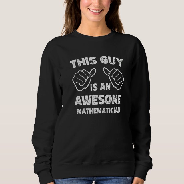 Sudadera Así es como se ve un increíble matemático   (Anverso)