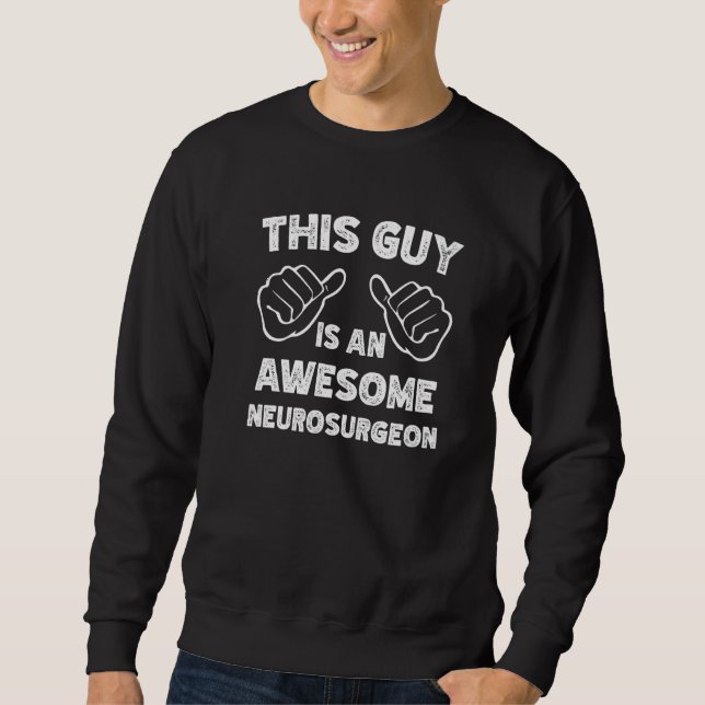 Sudadera Así es como se ve un neurocirujano increíble   (Anverso)