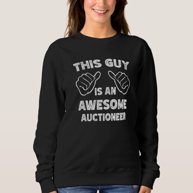 Sudadera Así es como se ve un subastador increíble   (Anverso)
