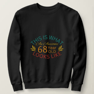 Sudadera Así es como se ve una persona impresionante de 68 