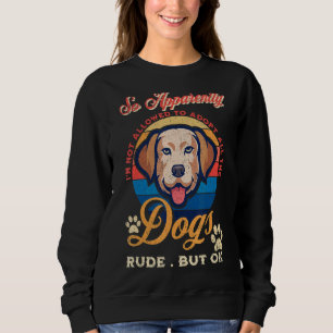Sudadera Así que aparentemente no me permiten adoptar a tod