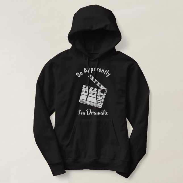 Sudadera ASÍ QUE APARENTEMENTE SOY DRAMÁTICO Actor Actriz F (Diseño del anverso)