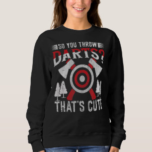 Sudadera Así Que Arrojas Dardos Que Se Arrojan Por El Eje.