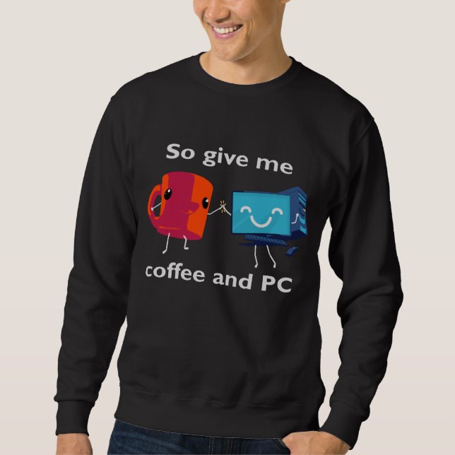 Sudadera Así que dame café y PC (Anverso)