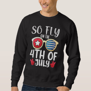 Sudadera Así que vuela el 4 de julio la bandera estadounide