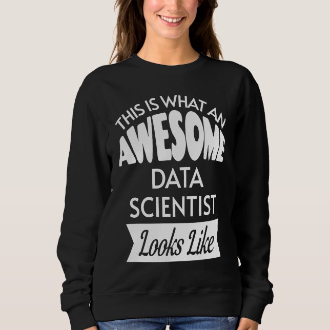 Sudadera Así Se Ve Un Increíble Científico De Datos (Anverso)
