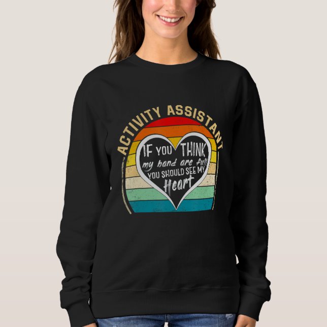 Sudadera Asistente de Actividad Si Cree Que Mis Manos Están (Anverso)