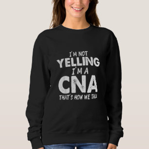 Sudadera Asistente de Enfermería Certificada de Cna Yelling