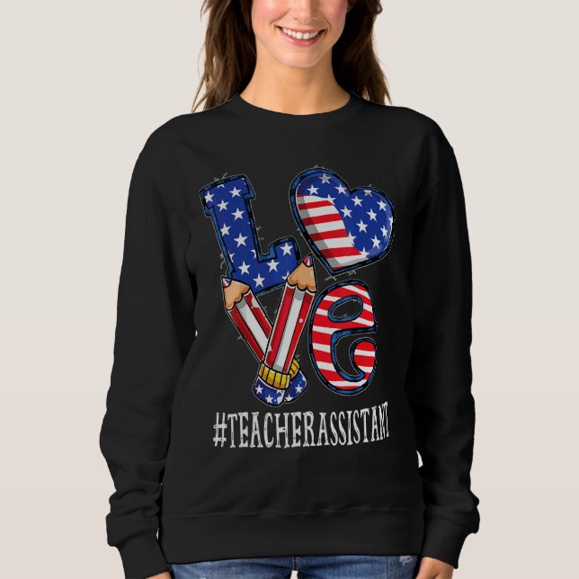 Sudadera Asistente de maestro ama la bandera de EE. UU. fue (Anverso)