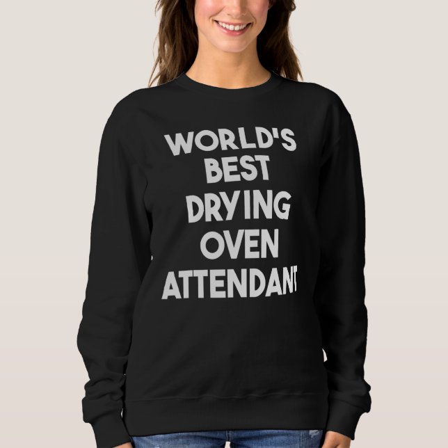 Sudadera Asistente del Horno de Secado Mejor del Mundo (Anverso)