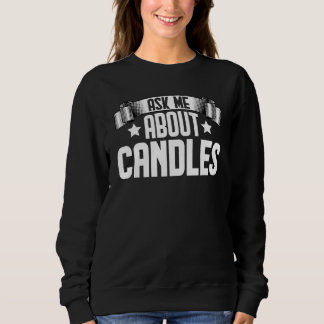 Sudadera Ask Me About Candles  Candles