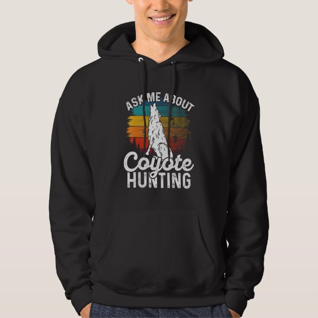Sudadera Ask Me About Coyote Hunting Coyote Trapping Coyote (Anverso)