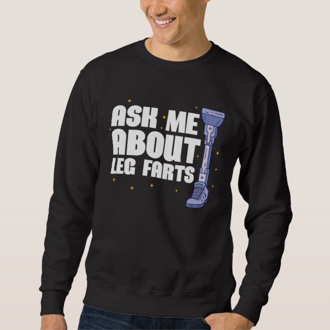 Sudadera Ask me about Leg Farts Prosthetic Leg (Anverso)