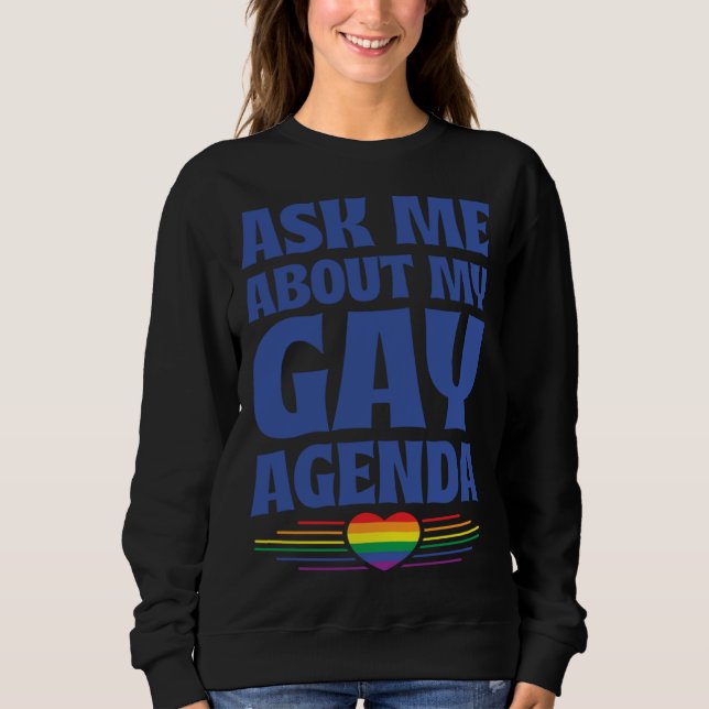 Sudadera Ask Me About My Gay Agenda Cute LGBTQ Pride Flag H (Anverso)