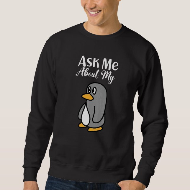 Sudadera Ask Me About My Penguin I Cute Penguin I Kids Peng (Anverso)