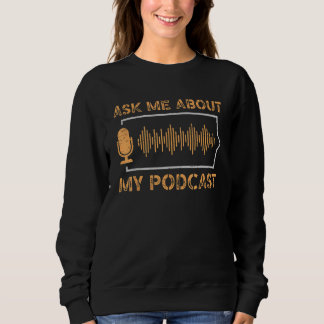 Sudadera Ask Me About My Podcast News Entertainment Podcast
