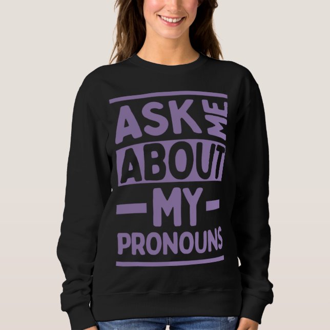 Sudadera Ask Me About My Pronouns Genderfluid Stuff LGBTQ P (Anverso)