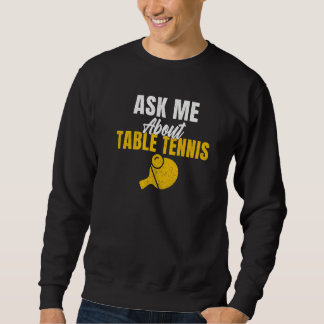Sudadera Ask me about Table Tennis  