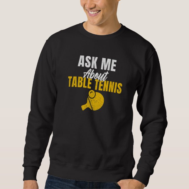 Sudadera Ask me about Table Tennis   (Anverso)