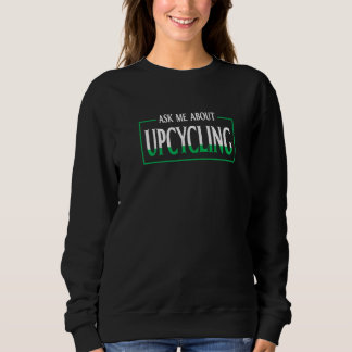 Sudadera ask me about upcycling Premium