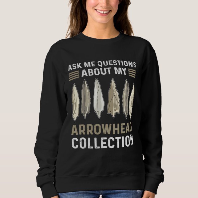 Sudadera Ask Me Questions About My Arrowhead Collection Hun (Anverso)