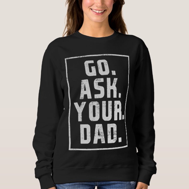 Sudadera Ask your father Mother's Day funny mother (Anverso)