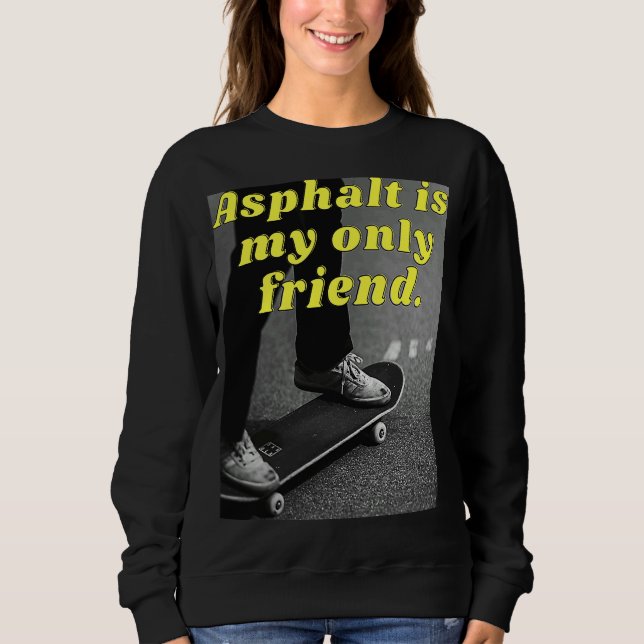 Sudadera Asphalt es mi único amigo (Anverso)