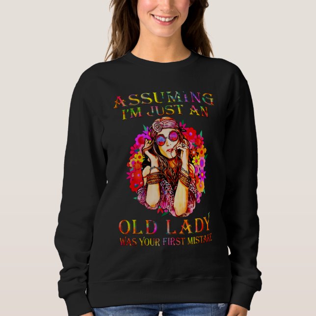 Sudadera Assuming I m Just An Old Lady Was Your First Mista (Anverso)