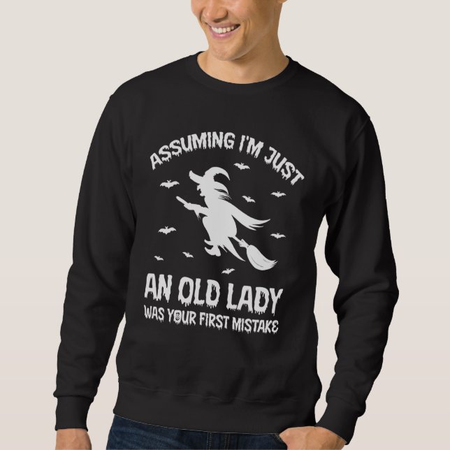 Sudadera Assuming I'm Just An Old Lady Was Your First Mista (Anverso)