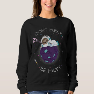 Sudadera Astronauta Sloth Don Date Prisa Sé Feliz