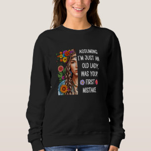 Sudadera Asumiendo que soy una vieja dama era tu primera mi