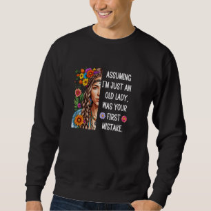 Sudadera Asumiendo que soy una vieja dama era tu primera mi