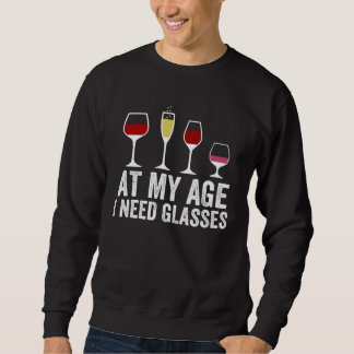Sudadera At My Age I Need Glasses Wine Cocktail Drinking
