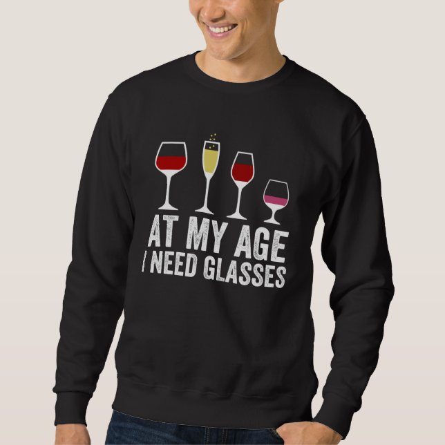 Sudadera At My Age I Need Glasses Wine Cocktail Drinking (Anverso)