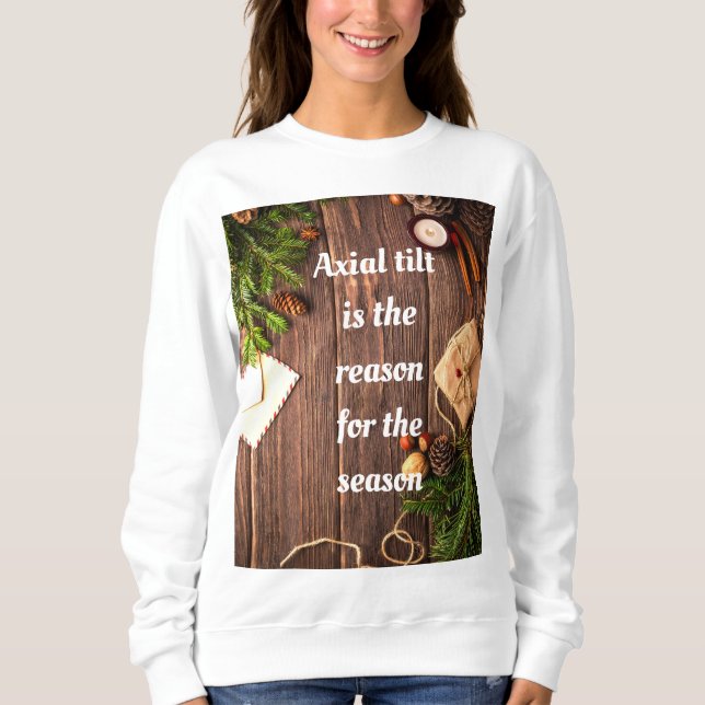 Sudadera Ateo "La inclinación axial es la razón de la tempo (Anverso)