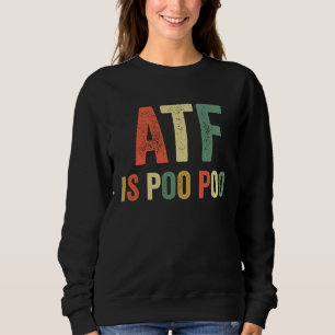 Sudadera ATF es Poo Poo Chiste Meme viral argot sarcástico