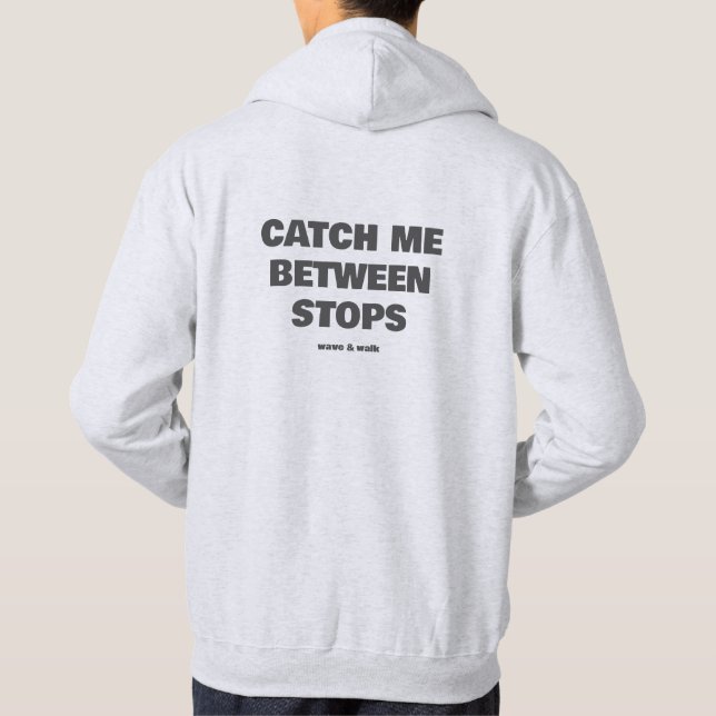 Sudadera Atrapame Entre Paradas Eslogan De Texto De Tránsit (Reverso)